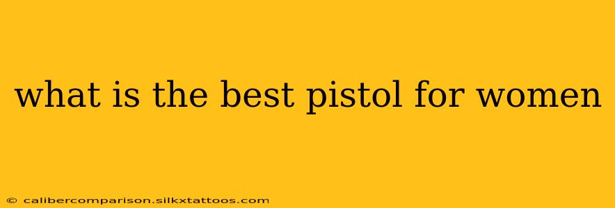 what is the best pistol for women