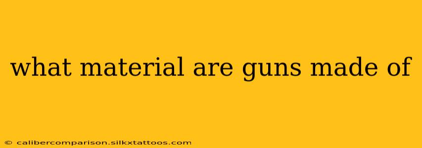 what material are guns made of