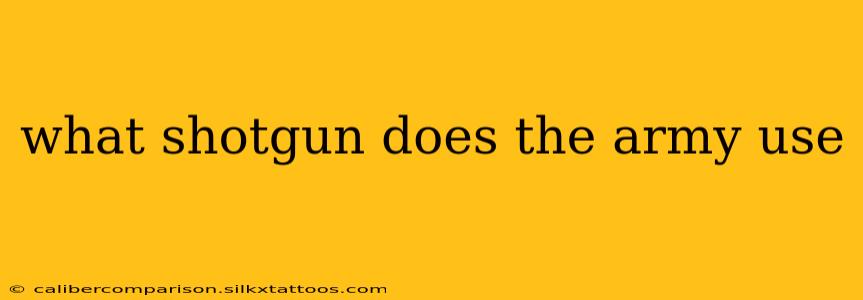 what shotgun does the army use