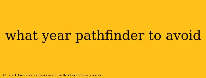 what year pathfinder to avoid