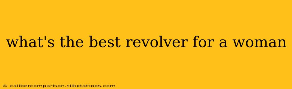 what's the best revolver for a woman