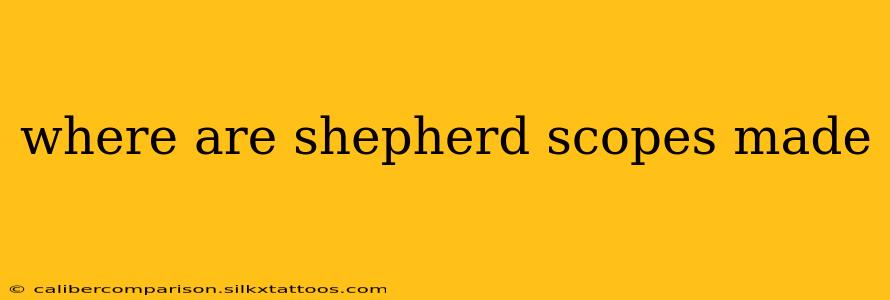 where are shepherd scopes made