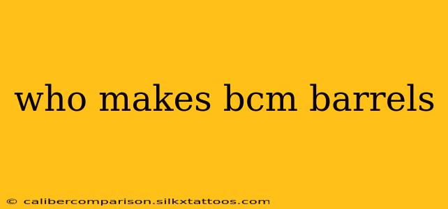 who makes bcm barrels