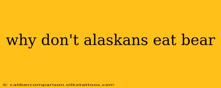 why don't alaskans eat bear