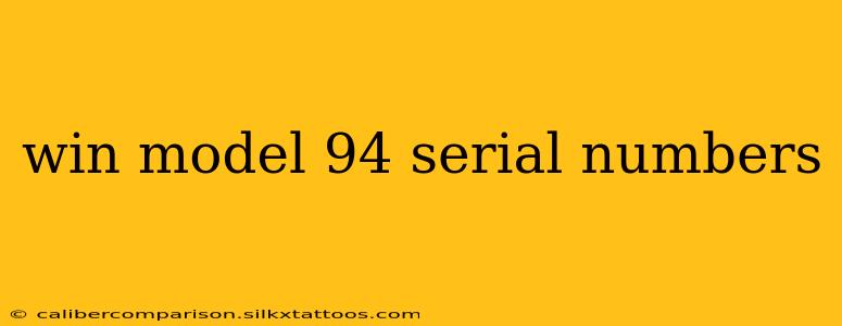 win model 94 serial numbers