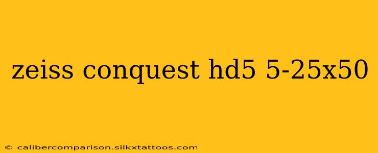 zeiss conquest hd5 5-25x50