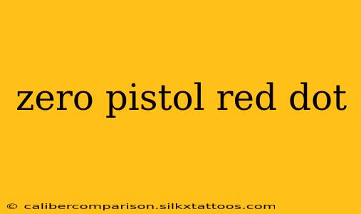 zero pistol red dot